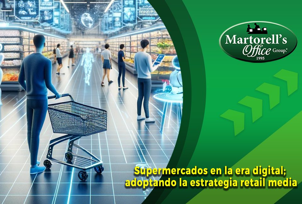 martorell office-supermercados-en-la-era-digital-adoptando-la-estrategia-retail-media-martorell office