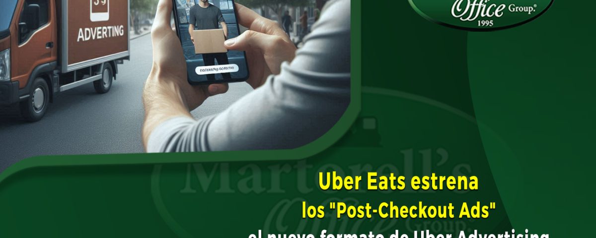 martorell office-uber-eats-estrena-los-post-checkout-ads-el-nuevo-formato-de-uber-advertising-para-conectar-marcas-y-usuarios-martorell office
